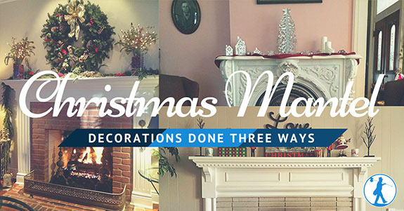 fireplace mantels decorated in classic, modern, adn whimsical styles with text overlay that reads, "Christmas Mantel Decorations Done Three Ways" and a Doctor Flue, inc. logo